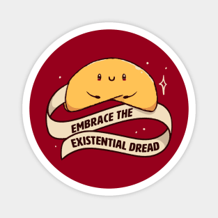 Embrace The Existential Dread Funny Cookie by Tobe Fonseca Magnet